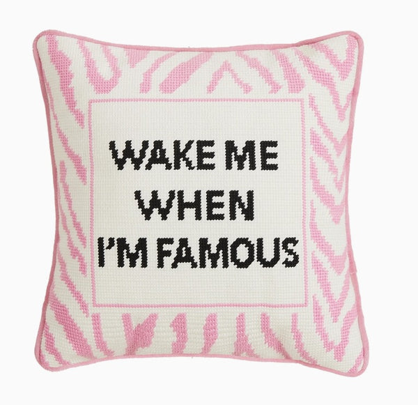 Wake Me When I'm Famous Pillow