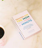 Prayers For The Mom Who Needs A Minute