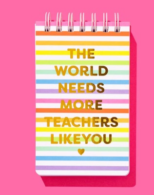 The World Needs More Teachers Like You Pad